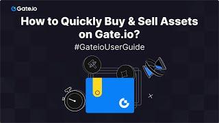 How to Quickly Buy & Sell on Gate.io?｜Gate.io Users Guide