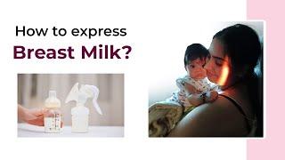 How to Express Breast Milk: A Guide for New Moms | Dr. Soumya Nadkarni