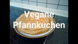 Vegane Pfannkuchen - Schnelle Kochrezepte