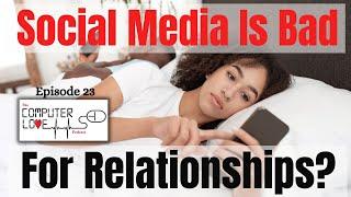 Ep 23 Is Social Media Good Or Bad For Relationships?