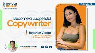 Copywriting Masterclass for Beginners  Ft. Beatrice | Thakur Vedant Singh | ON YOUR BEHALF