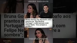Bruna ex de Felipe Neto, desabafa. #youtubenews #felipeneto #brunagomes