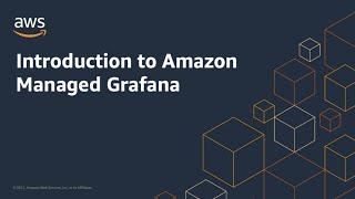 Introduction to Amazon Managed Grafana | Amazon Web Services