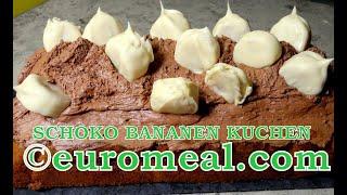 Schoko Bananen Kuchen euromeal.com