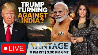 LIVE | "Rubbing America The Wrong Way": Trump Advisor Targets India | Vantage with Palki Sharma