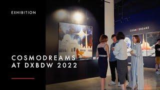 Cosmodreams at DXBDW 2022