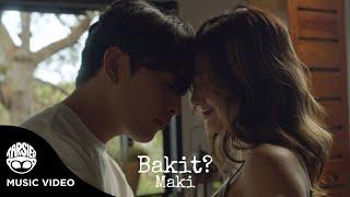 Maki - "Bakit?" (Official Music Video)
