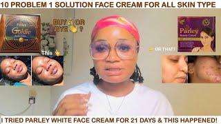 I TRIED PARLEY FACE CREAM FOR 21 DAYS AND THIS HAPPENED 