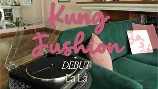 La Lá. DEBUT. Hablando de Kung Fushion.