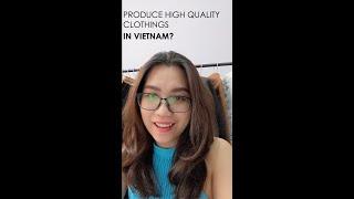 Make HIGH QUALITY garments in Vietnam?