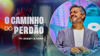 O CAMINHO DO PERDÃO | Série: A jornada do perdão - Ep. 01 | Pr. Vagner Oliveira - Além do Véu Church