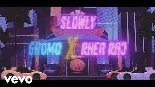 Gromo, Rhea Raj - Slowly (Official Lyric Video)