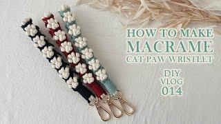 DIY macrame Cat Paw Wristlet|猫爪手腕绳| VLOG 014 | DIY Tutorial