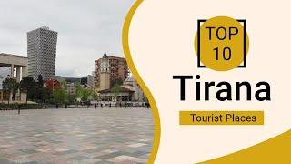 Top 10 Best Tourist Places to Visit in Tirana | Albania - English