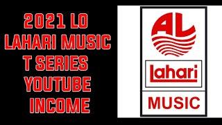 2021 loo Lahari music T series YouTube income || music channel || Aditya since 2002 || part - 1