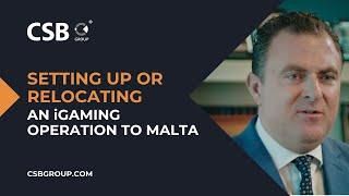 Setting Up or Relocating an iGaming Operation to Malta