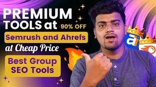 Premium Tools at 90% OFF Semrush and Ahrefs at Cheap Price | Get Cost-Effective Group SEO Tools