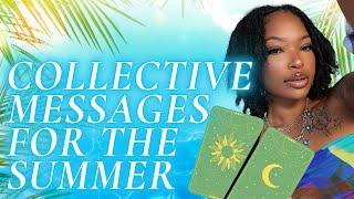 Collective Messages for the Summer ⊛ What Does The Summer Have In Store for the Collective