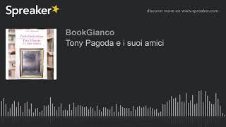 Tony Pagoda e i suoi amici