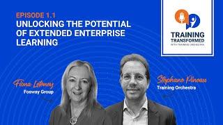 Ep 1.1 Unlocking the Potential of Extended Enterprise Learning