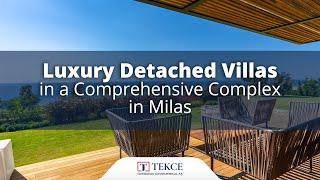 Luxury Detached Villas in a Comprehensive Complex in Milas | Tekce Overseas ®