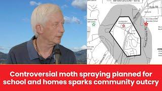 Controversial moth spraying planned for schools and homes sparks community outcry