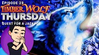 TIMBER WOLF THURSDAY!  [EP 23] THE NEVER ENDING QUEST FOR A JACKPOT!? TIMBER WOLF  Slot Machine