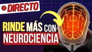  Neurociencia y Productividad Personal para Rendir Más y Ganar Bienestar ⬆️