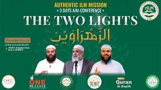 The Two Lights | Authentic Ilm Mission #AIM | (Ibrahim Zidan, Uthman Ibn Farooq, & Karim AbuZaid)