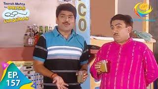 Taarak Mehta Ka Ooltah Chashmah - Episode 157 - Full Episode