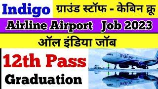 Indigo airlines vacancy 2023 | Ground staff Job | Airline Job |  Airport job | @flyairAcademy