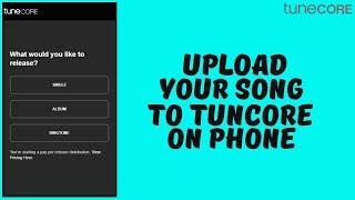 How to Upload a Song to Tunecore With My Phone