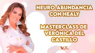 Neuro Abundancia con HEALY - Masterclass de Verónica del Castillo