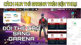 [FREE FIRE] Cách mua THẺ GARENA trên điện thoại 2024 - Đổi Thẻ Cào Điện Thoại Sang Garena Mới Nhất