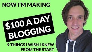 $100 a Day Blogging - 9 Tips on How to get there Faster than Me!