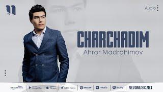 Ahror Madrahimov - Charchadim (audio 2022)