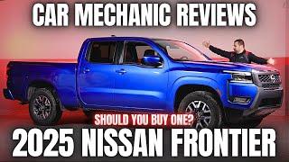 Should You Buy a 2025 Nissan Frontier? Thorough Review By A Mechanic