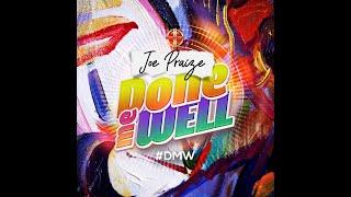 DONE ME WELL BY JOE PRAIZE  { LYRICS VIDEO }