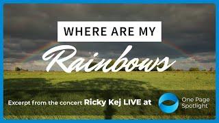 Where Are My Rainbows  :  Ricky Kej Live at One Page Spotlight     |    22nd April 2020