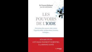 Interview avec le Docteur Vincent Reliquet autour de son nouvel ouvrage "Les pouvoirs de l'iode".