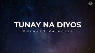 Tunay Na Diyos - Bernard Valencia (Lyric Video)