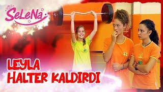 Leyla, halter kaldırıyor  | Selena Sahneler