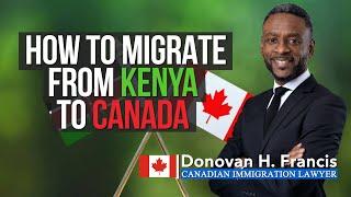 How to Immigrate From Kenya to Canada: Immigration Lawyer