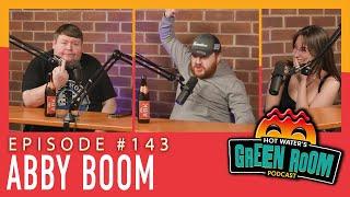 #143 With Guest Abby Boom - Hot Water’s Green Room w/Tony & Jamie