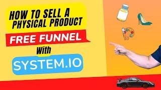 How To Sell A Physical Product With A System.io Funnel