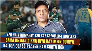 Yeh Hain Hamaray T20 Kay Bowlers | Saim Ne Aaj Dikha Diya Kay Woh Duniya Ka Top Class Player Hai