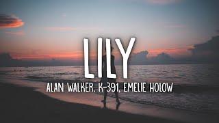 Alan Walker, K-391 & Emelie Hollow - Lily (Lyrics)