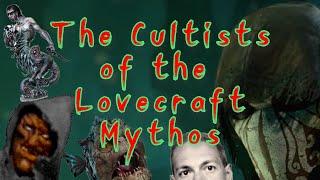 Cultists of the Lovecraft Mythos - Arkham Reporter