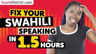 Fix Your Swahili Speaking in 1.5 Hours