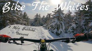 Bike The Whites 14 | 2 Mile Fatbike Descent